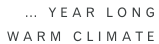 … Year long  Warm climate